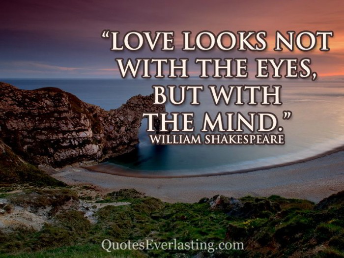 “Love-looks-not-with-the-eyes-but-with-the-mind.-William-Shakespeare-700x525